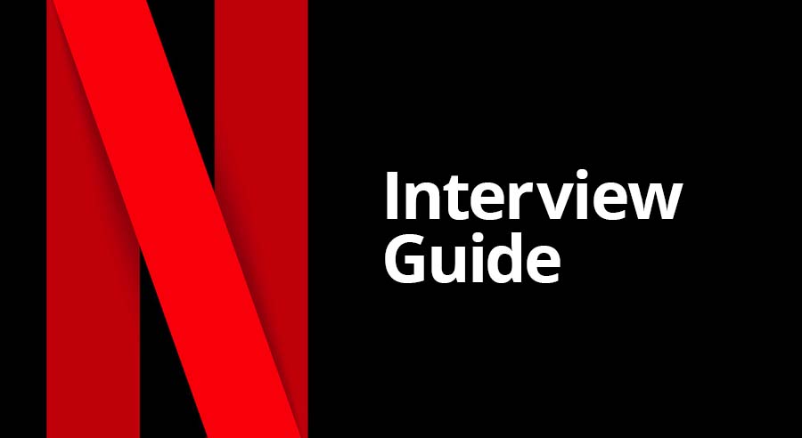 Netflix interview process, questions & best practices