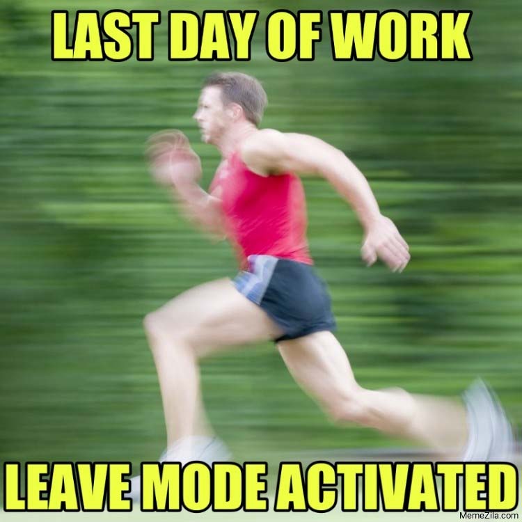 Man running Last day of work meme
