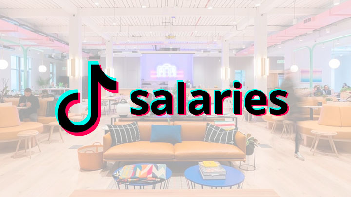 TikTok Guide to Salary levels, pay scale & compensation (2022)