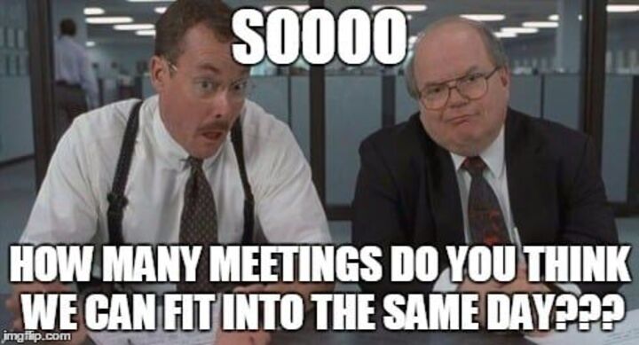 Too many meetings meme